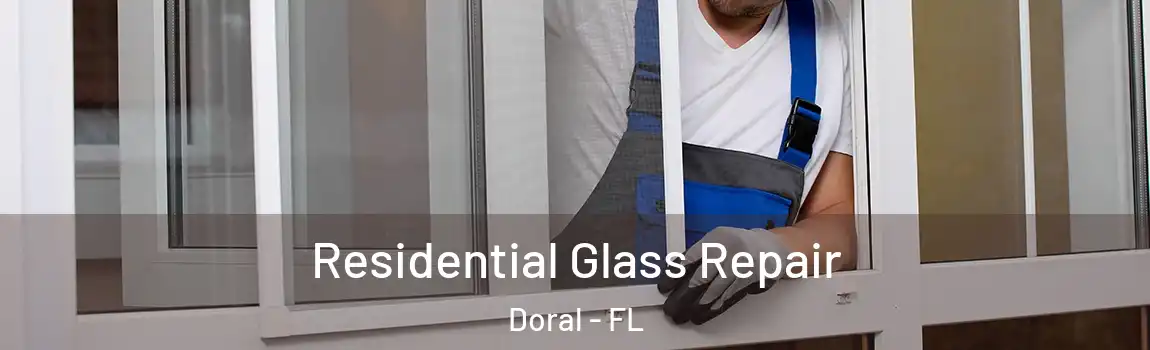  Residential Glass Repair Doral - FL